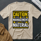 Management Material T-Shirt