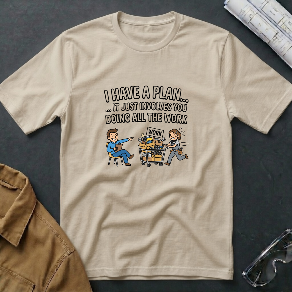 I Have a Plan T-Shirt