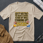 Safety Meeting, Wake Me When the Pizza Arrives T-Shirt