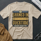 Earned in Overtime T-Shirt