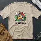 Looks Good From My House  T-Shirt
