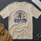 Fueled by Caffeine, Sawdust & Pure Stubbornness  T-Shirt