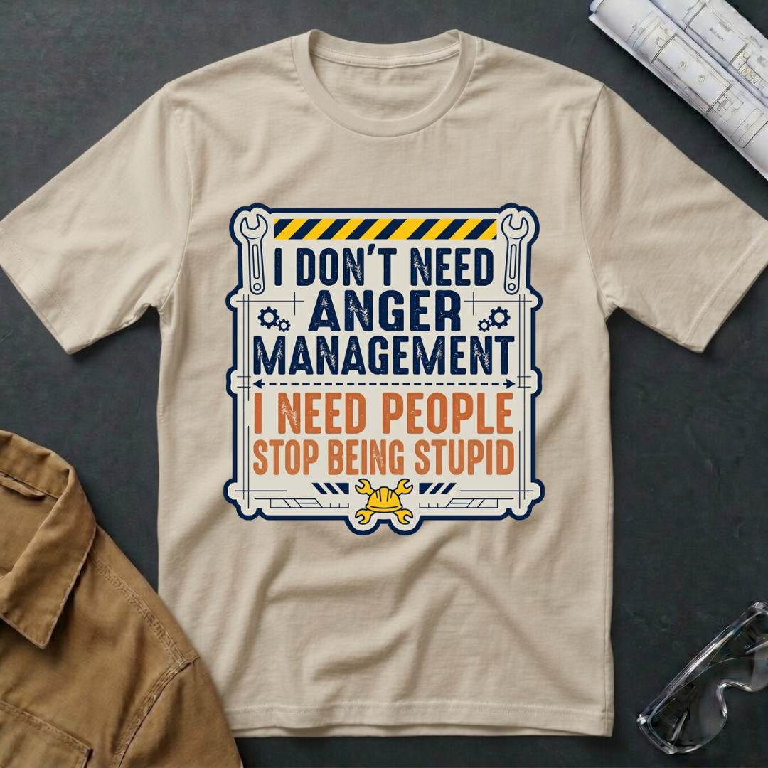 I Don't Need Anger Management T-Shirt