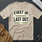 First In Last Out T-Shirt