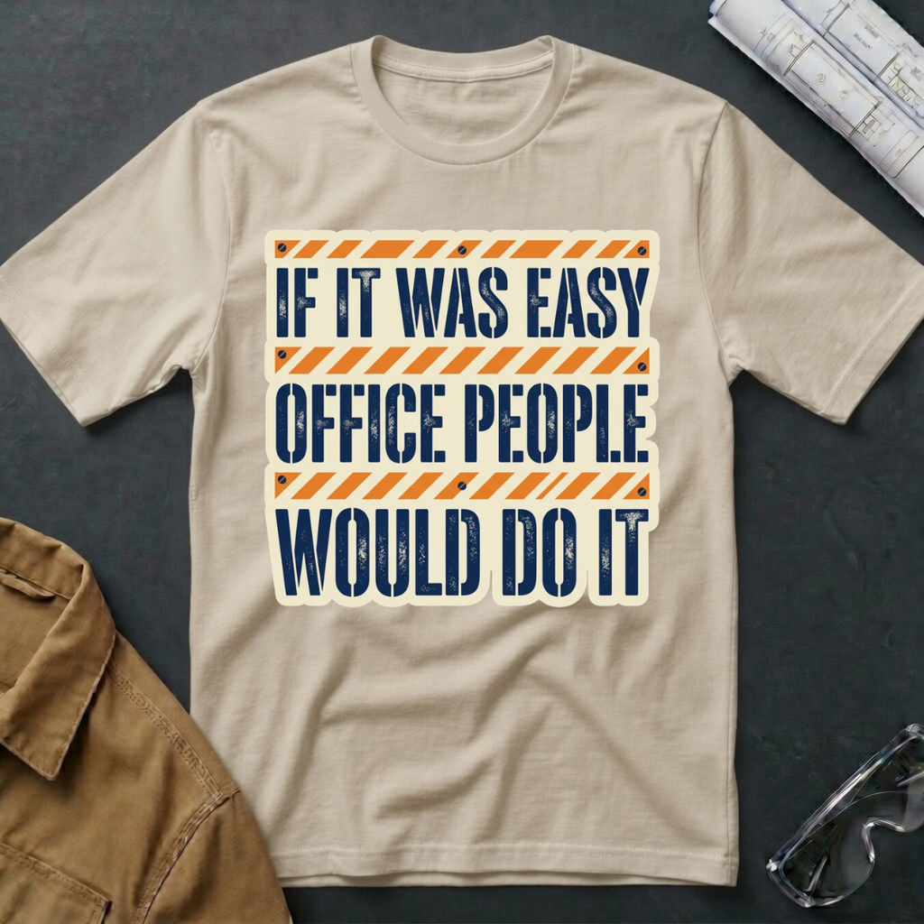 If It Was Easy T-Shirt