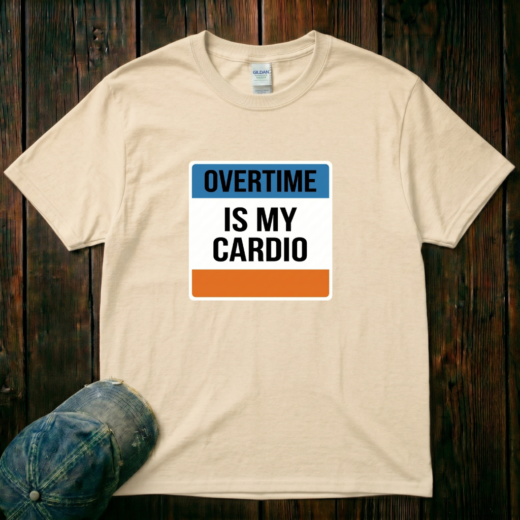 Overtime is My Cardio T-Shirt