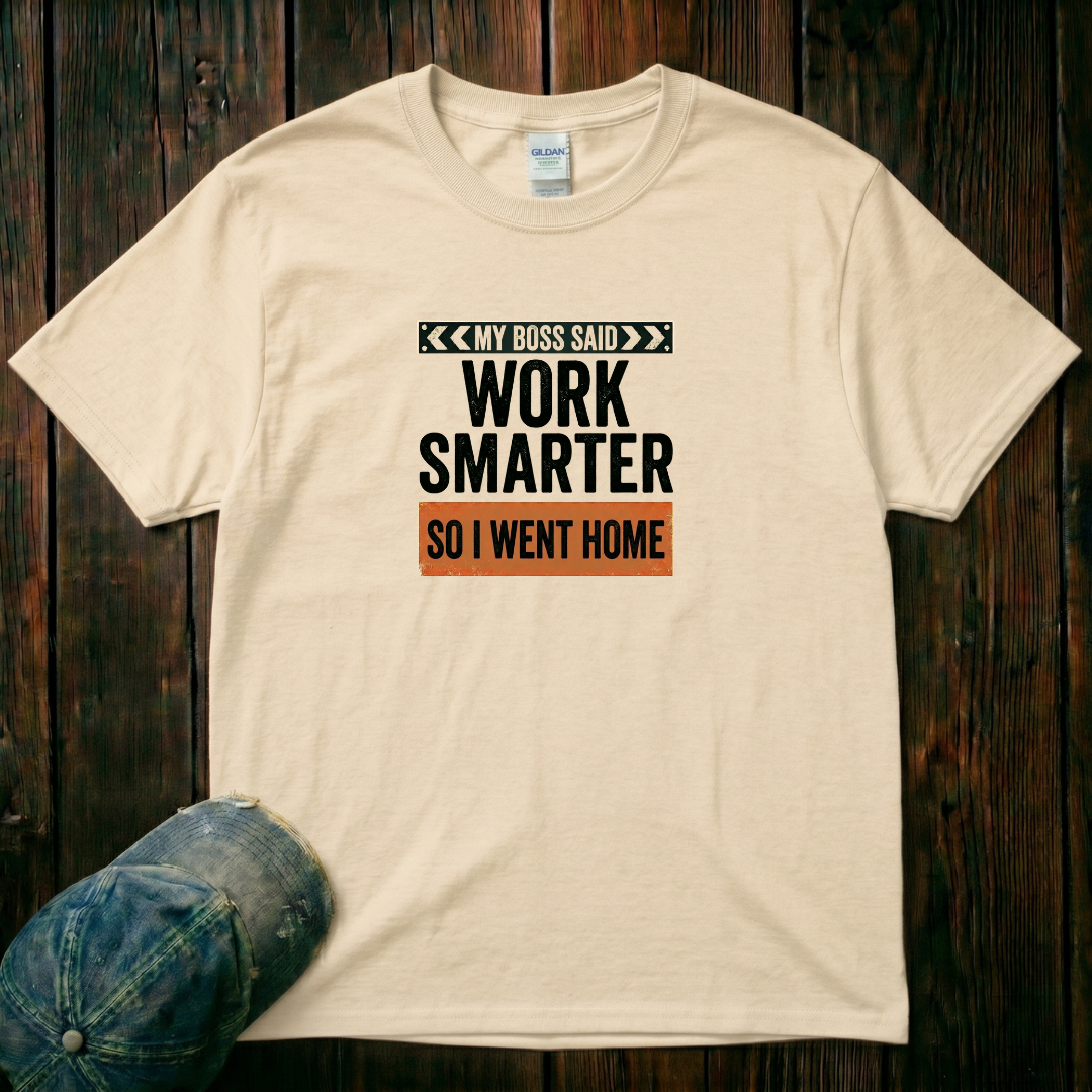 Work Smarter T-Shirt