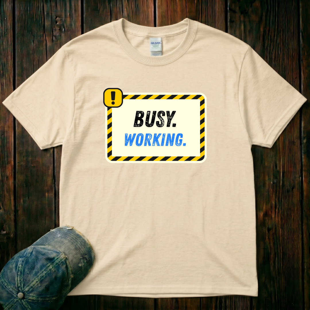 Busy. Working T-Shirt