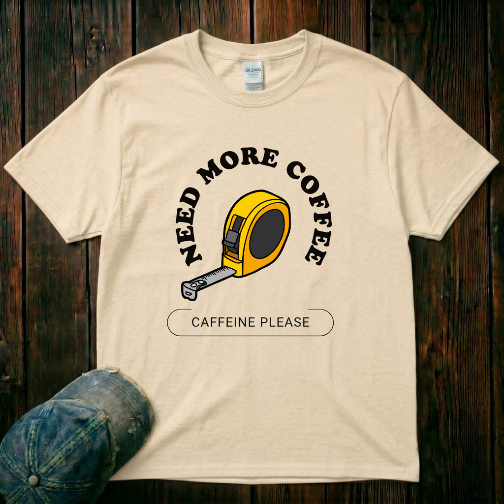 Need More Coffee T-Shirt