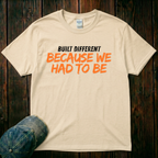 Because we Had to Be T-Shirt
