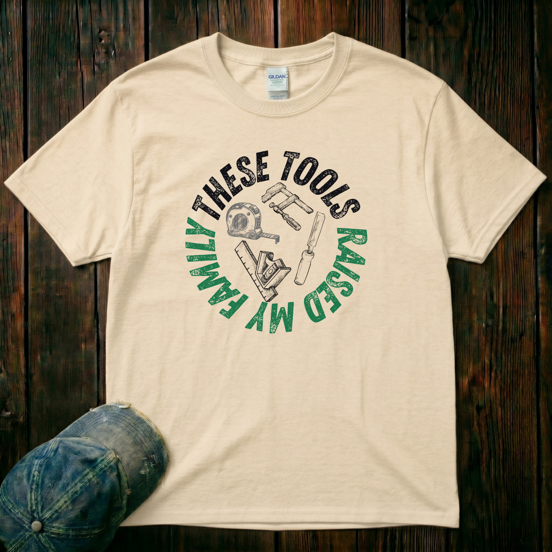 These Tools Raised My Family T-Shirt