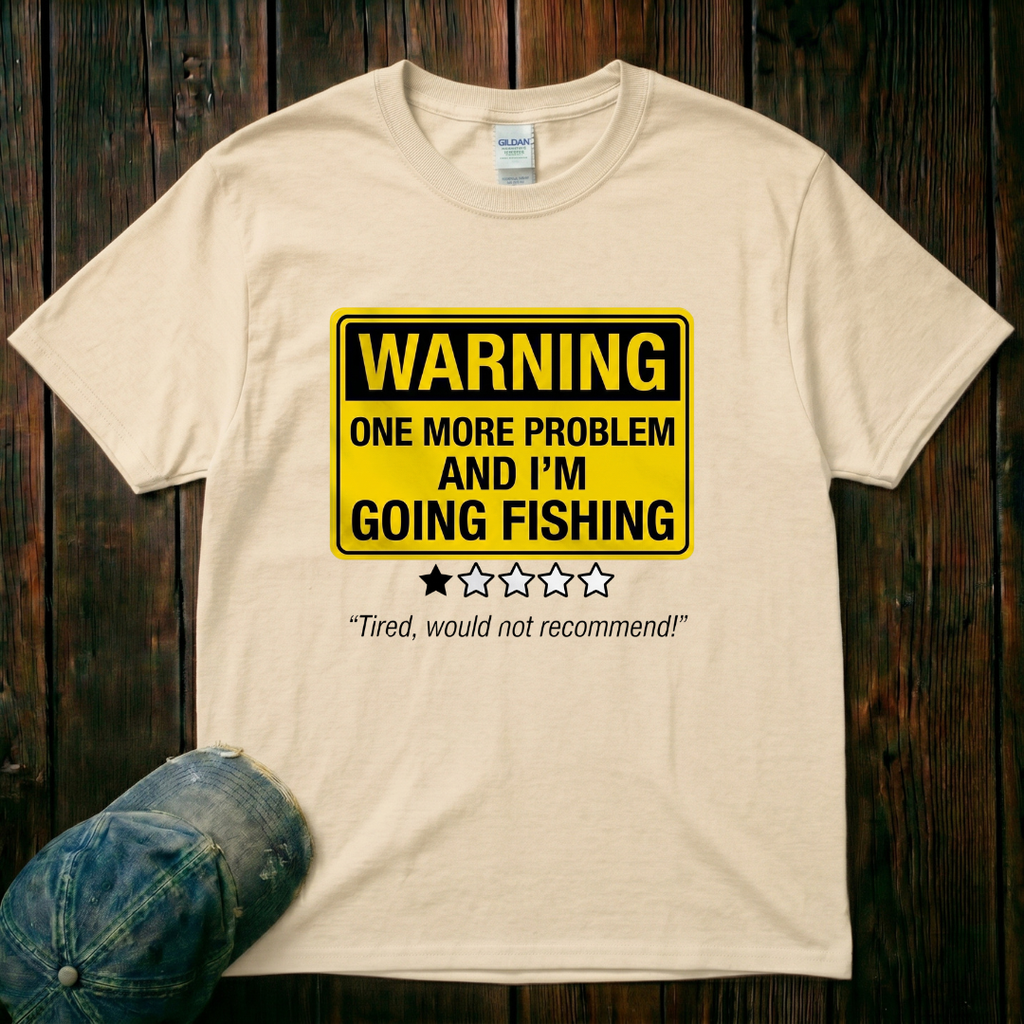 I'm Going Fishing T-Shirt