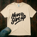Never Give Up T-Shirt