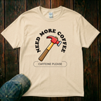 Need More Coffee T-Shirt