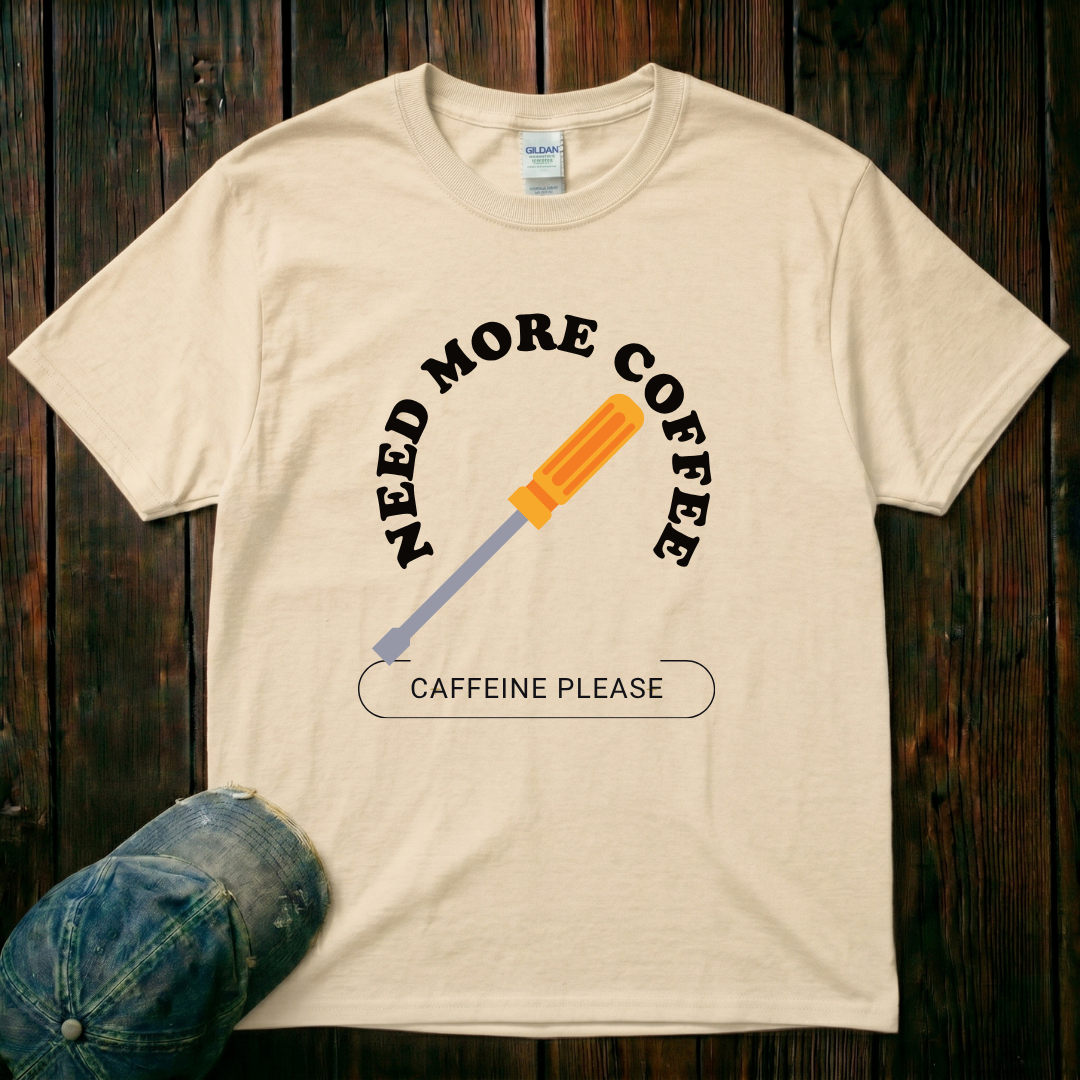 Need More Coffee T-Shirt
