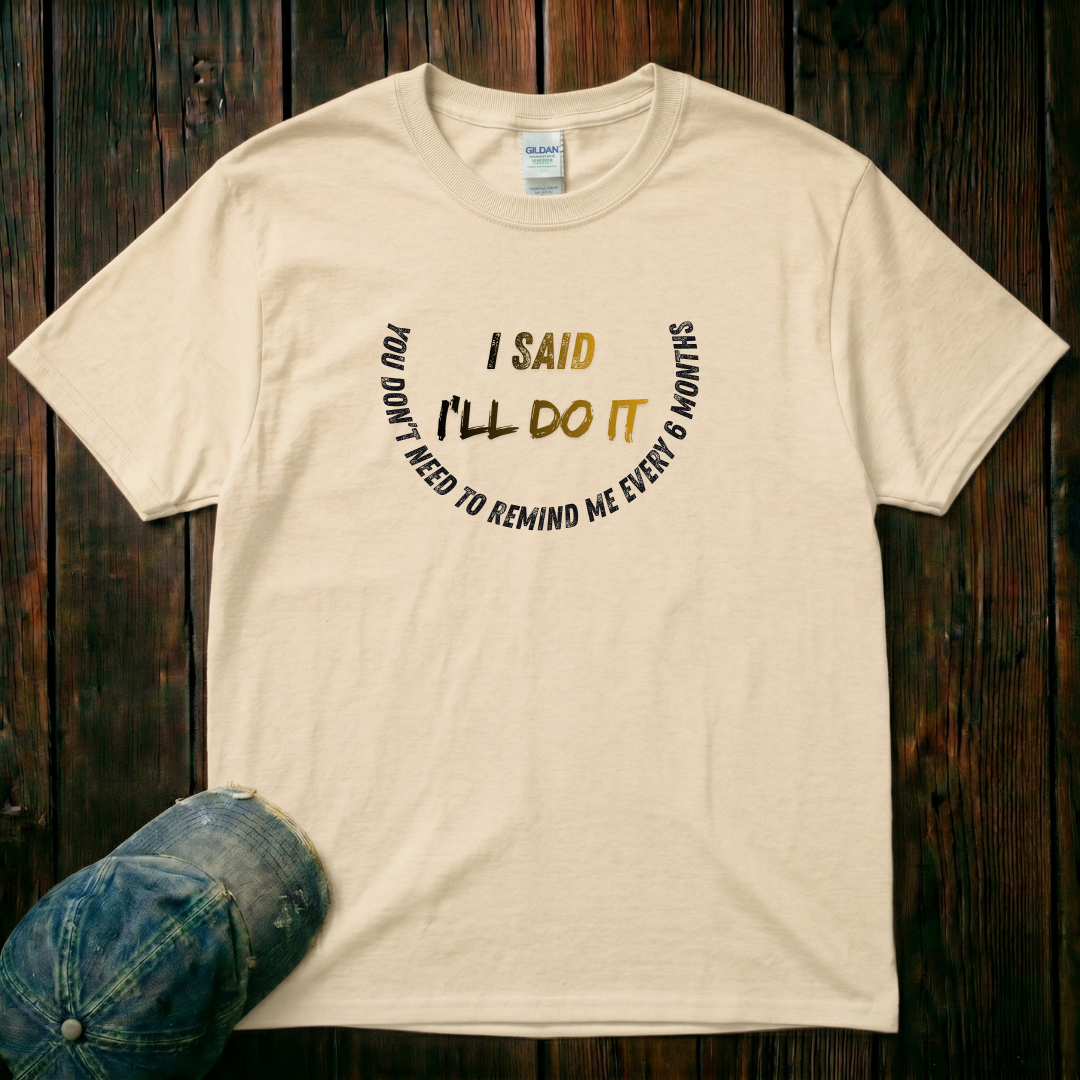 I'll Do It T-Shirt