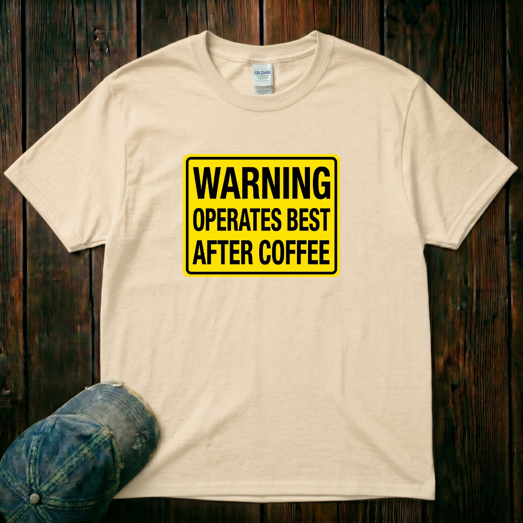 Warning Operates Best After Coffee T-Shirt