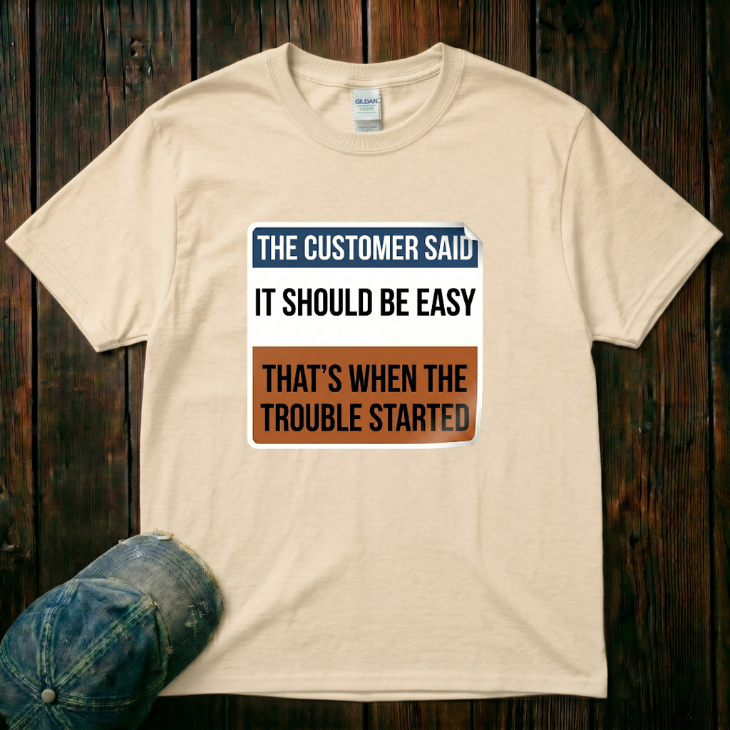 It Should Be Easy T-Shirt