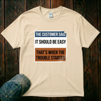 It Should Be Easy T-Shirt