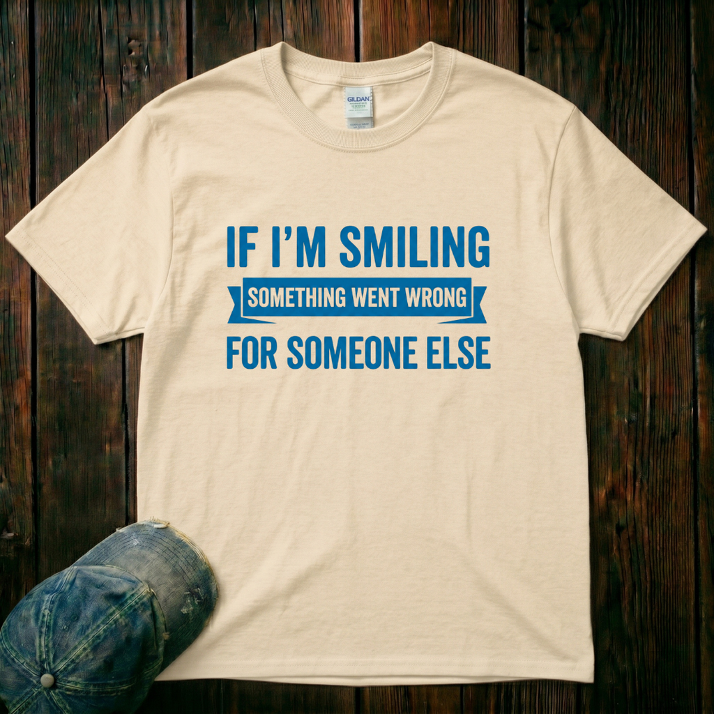If I'm Smiling Something Went Wrong T-Shirt
