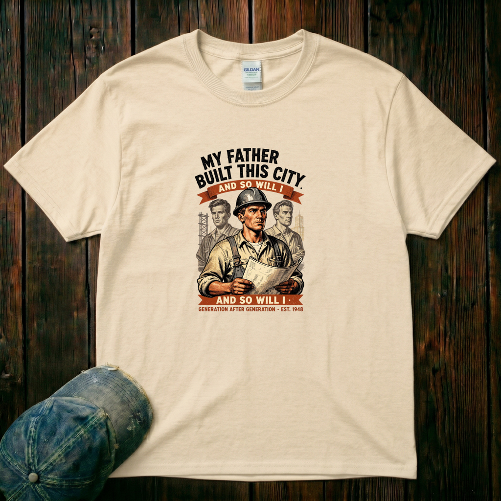 My Father Built this City T-Shirt