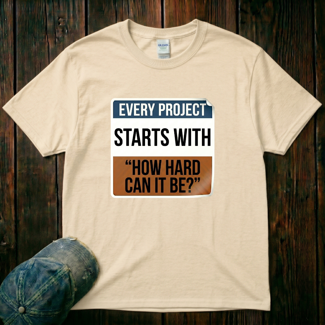Every Project Starts With T-Shirt
