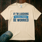 If I'm Smiling You Should be Worried T-Shirt