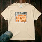 Someone Touched My Tools T-Shirt