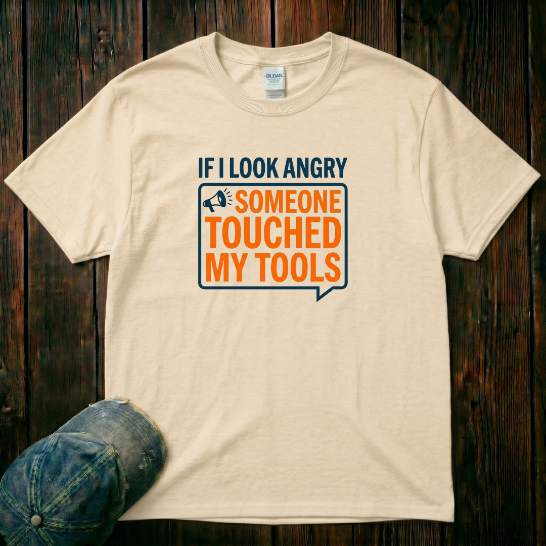 Someone Touched My Tools T-Shirt