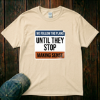 Until They Stop T-Shirt