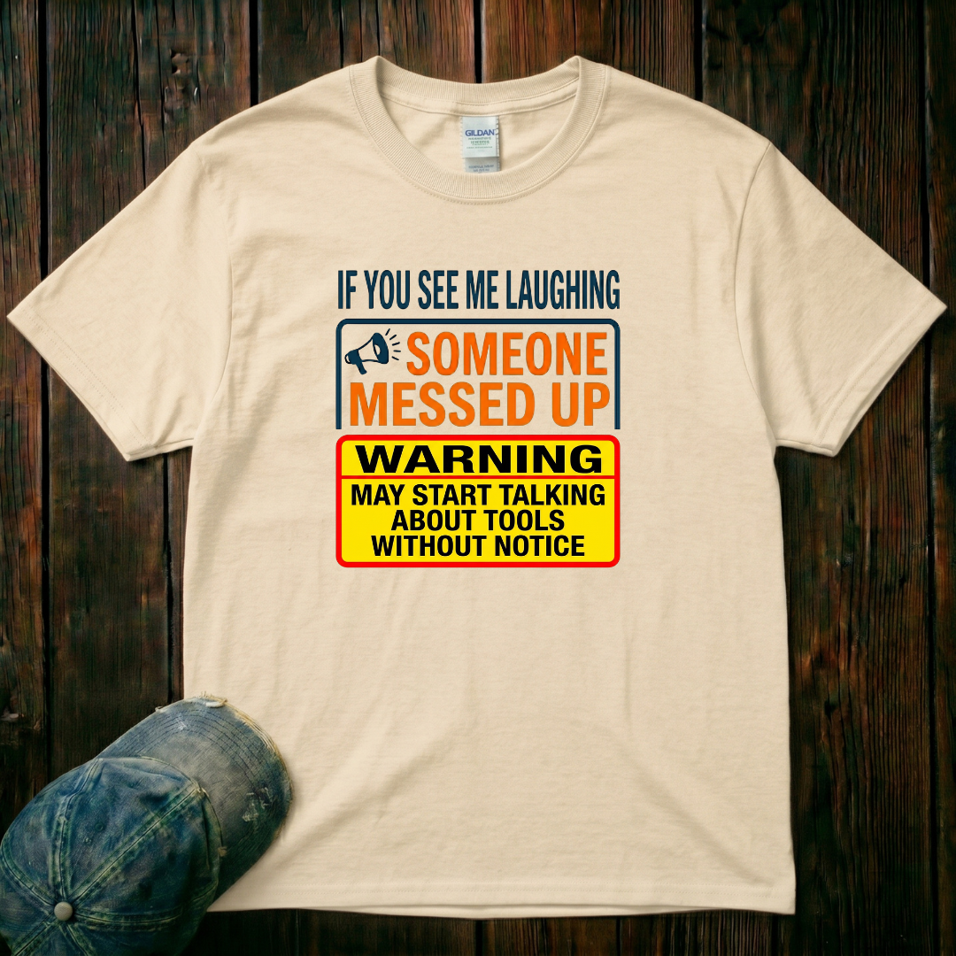 Someone Messed Up T-Shirt