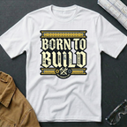 Born to Build T-Shirt