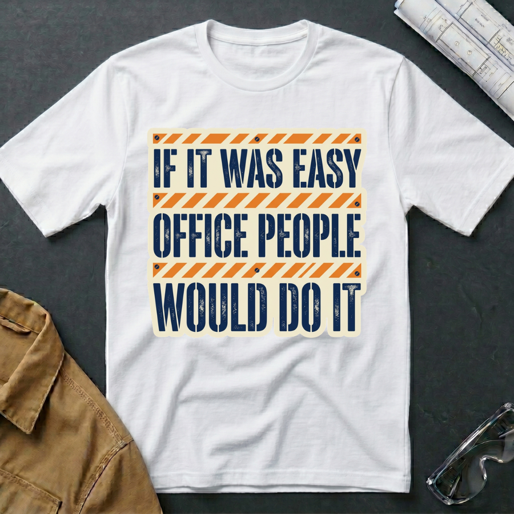 If It Was Easy T-Shirt