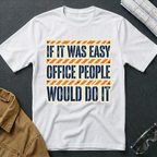 If It Was Easy T-Shirt