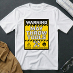 Warning May Throw Tools T-Shirt