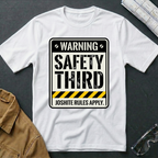 Warning: Safety Third T-Shirt