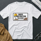 Under Construction T-Shirt