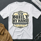 Built By Hand T-Shirt