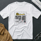 Measure Twice T-Shirt