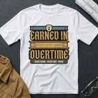 Earned in Overtime T-Shirt