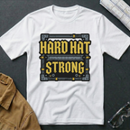Hard Hat Strong T-Shirt