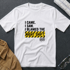 I Came. I Saw. I Blamed the Night Shift T-Shirt