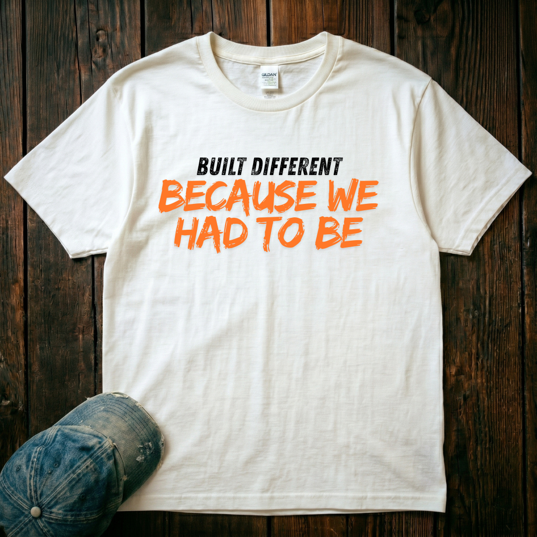 Because we Had to Be T-Shirt