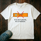 If it ain't Plumb, It's a Failure T-Shirt