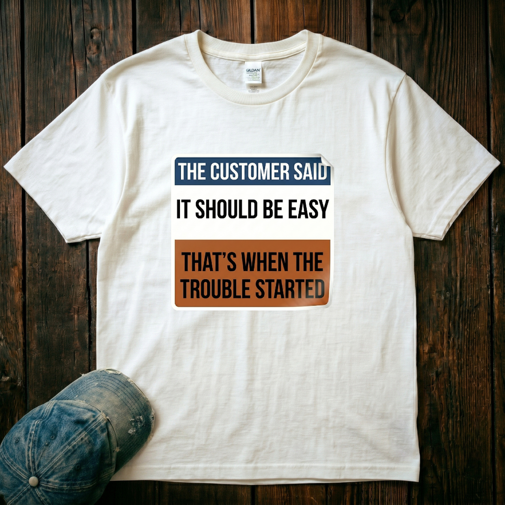 It Should Be Easy T-Shirt