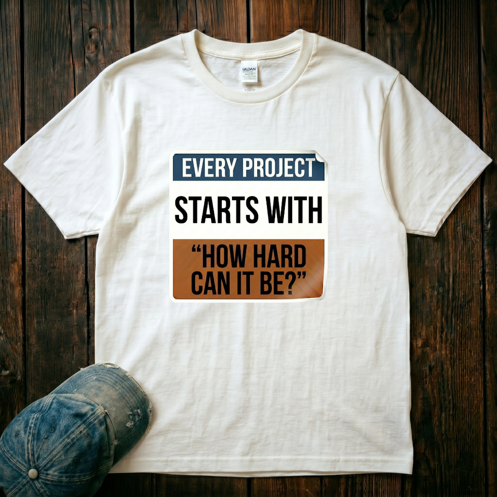 Every Project Starts With T-Shirt