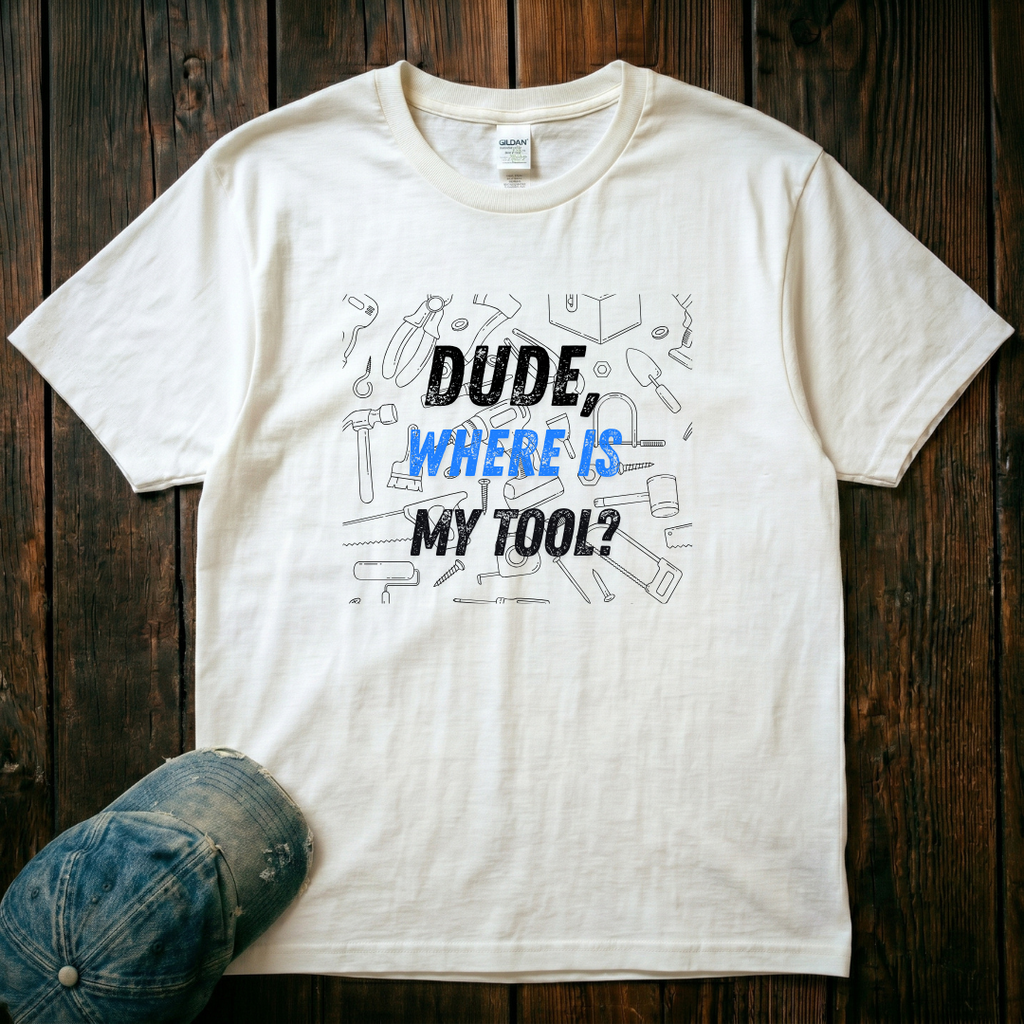 Dude Where is My Tool T-Shirt