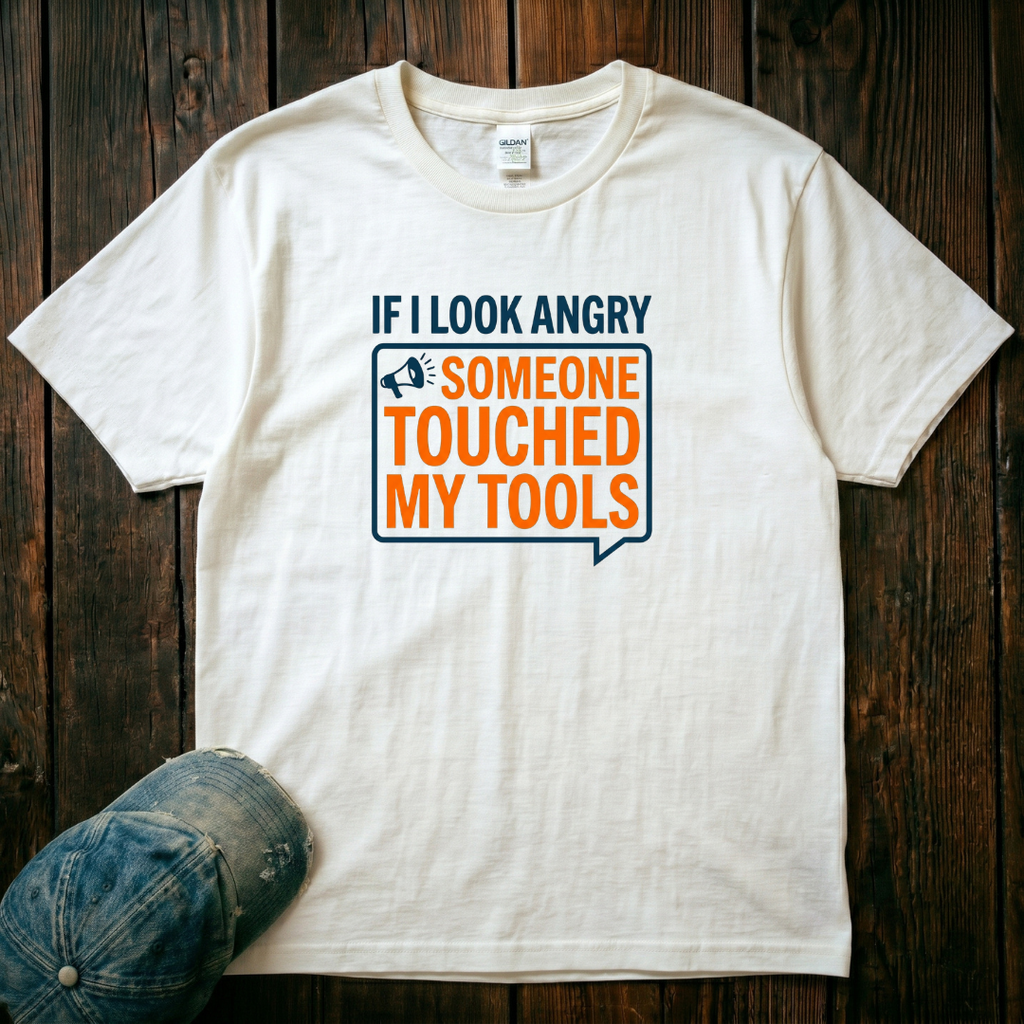 Someone Touched My Tools T-Shirt