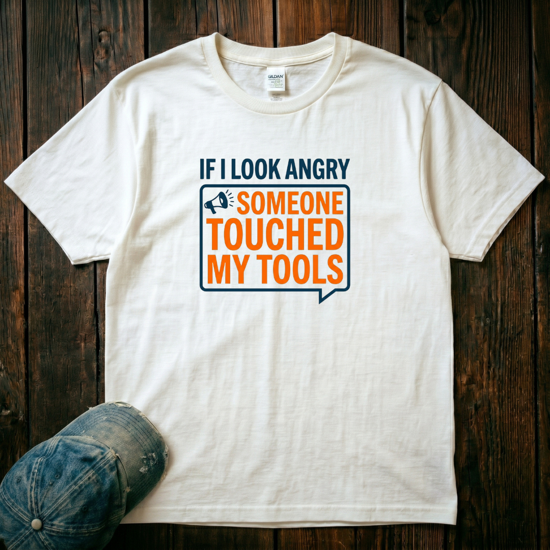Someone Touched My Tools T-Shirt