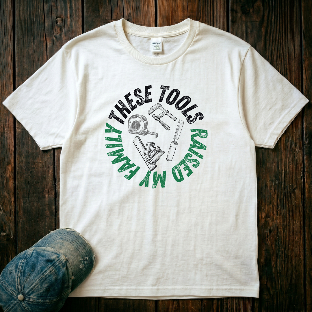 These Tools Raised My Family T-Shirt
